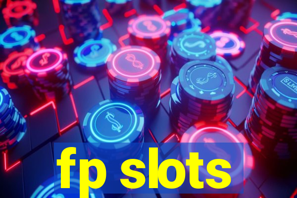 fp slots